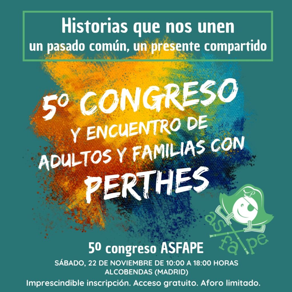5 Congreso ASFAPE y encuentro de adultos y familias con Perthes
