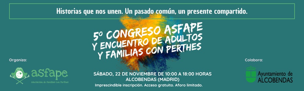 5º Congreso ASFAPE y encuentro de adultos y familias con Perthes